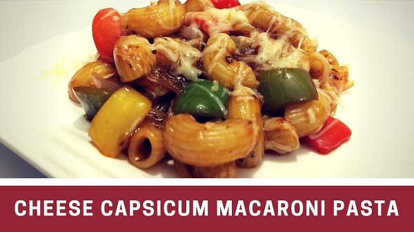 Cheese Capsicum Macaroni Pasta