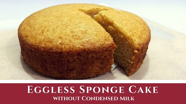 Eggless Sponge Cake without Condensed Milk