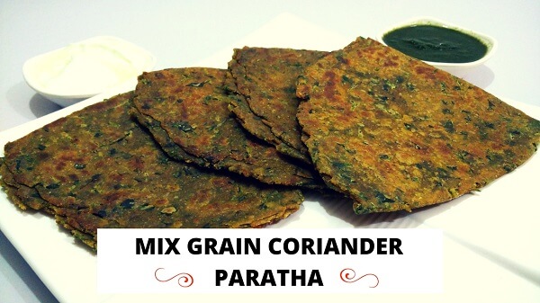 MultiGrain Coriander Paratha Recipe